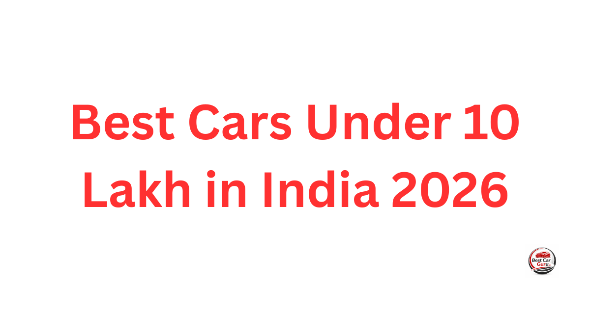 Best Cars Under 10 Lakh in India 2026