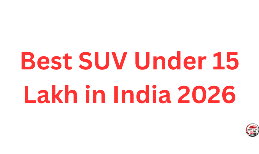 Best SUV Under 15 Lakh in India 2026 – Complete Buyer’s Guide for Every Family